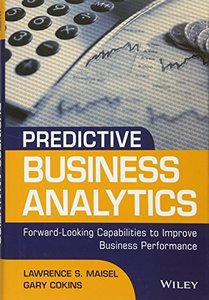Predictive Business Analytics: Forward Looking Capabilities to Improve Business Performance-cover
