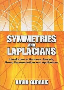 Symmetries and Laplacians: Introduction to Harmonic Analysis, Group Representations and Applications (Dover Books on Mathematics)-cover