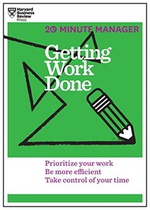 Getting Work Done (HBR 20-Minute Manager Series)-cover