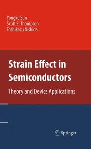 Strain Effect in Semiconductors: Theory and Device Applications-cover