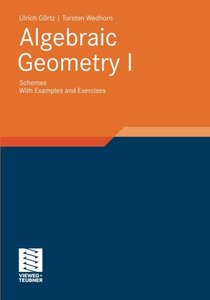 Algebraic Geometry: Part I: Schemes. With Examples and Exercises (Advanced Lectures in Mathematics)-cover