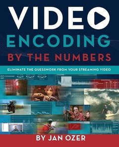 Video Encoding by the Numbers: Eliminate the Guesswork from your Streaming Video (Paperback)-cover