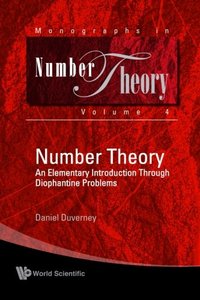 Number Theory: An Elementary Introduction Through Diophantine Problems (Monographs in Number Theory) (Volume 4)-cover
