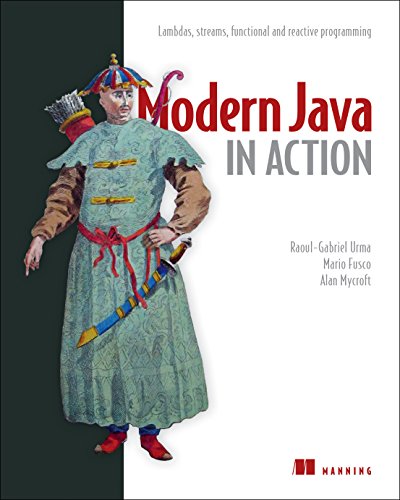 Modern Java in Action: Lambda, streams, functional and reactive ...
