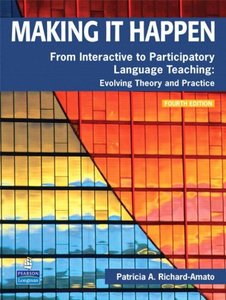 Making It Happen: From Interactive to Participatory Language Teaching - Evolving Theory and Practice (4th Edition)-cover