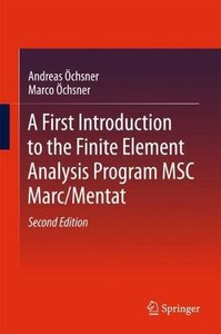 A First Introduction to the Finite Element Analysis Program MSC Marc/Mentat-cover