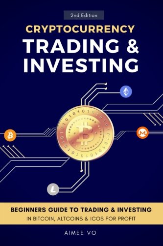 Cryptocurrency Trading & Investing: Beginners Guide To Trading ...