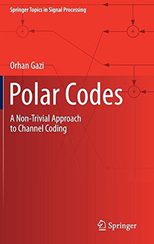 Polar Codes: A Non-Trivial Approach to Channel Coding (Springer Topics ...