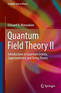 Quantum Field Theory II: Introductions to Quantum Gravity, Supersymmetry and String Theory (Graduate Texts in Physics)-cover