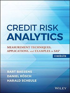 Credit Risk Analytics: Measurement Techniques, Applications, and Examples in SAS (Wiley and SAS Business Series)-cover