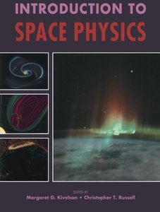 Introduction to Space Physics (Cambridge Atmospheric &amp; Space Science)-cover
