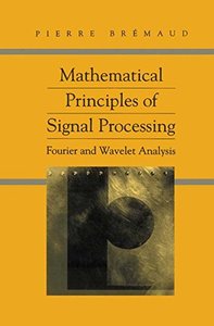 Mathematical Principles of Signal Processing: Fourier and Wavelet Analysis-cover