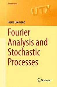 Fourier Analysis and Stochastic Processes (Universitext)-cover