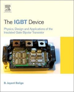 The IGBT Device: Physics, Design and Applications of the Insulated Gate Bipolar Transistor-cover