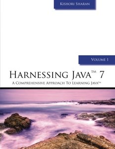 Harnessing Java 7: A Comprehensive Approach to Learning Java-cover