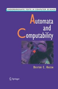 Automata and Computability (Undergraduate Texts in Computer Science)-cover
