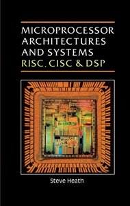 Microprocessor Architectures and Systems: RISC, CISC and DSP-cover