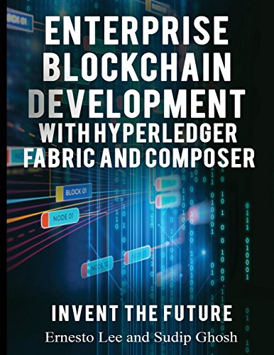 Enterprise Blockchain Development: With Hyperledger Fabric and Composer ...
