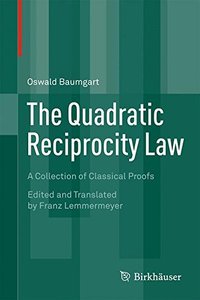 The Quadratic Reciprocity Law: A Collection of Classical Proofs-cover