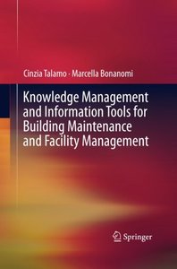 Knowledge Management and Information Tools for Building Maintenance and Facility Management-cover