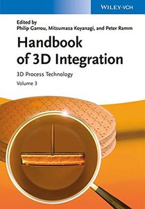 Handbook of 3D Integration, Volume 3: 3D Process Technology-cover