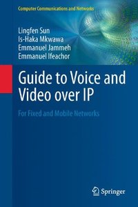 Guide to Voice and Video over IP: For Fixed and Mobile Networks (Computer Communications and Networks)-cover