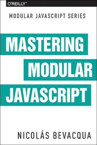 Mastering Modular JavaScript (Paperback) | 天瓏網路書店