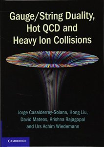 Gauge/String Duality, Hot QCD and Heavy Ion Collisions-cover
