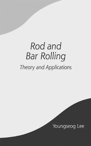 Rod and Bar Rolling: Theory and Applications (Manufacturing Engineering and Materials Processing)-cover