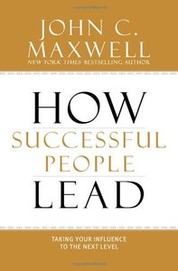 How Successful People Lead: Taking Your Influence to the Next Level-cover