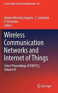 Wireless Communication Networks and Internet of Things: Select Proceedings of ICNETS2, Volume VI (Lecture Notes in Electrical Engineering)-cover