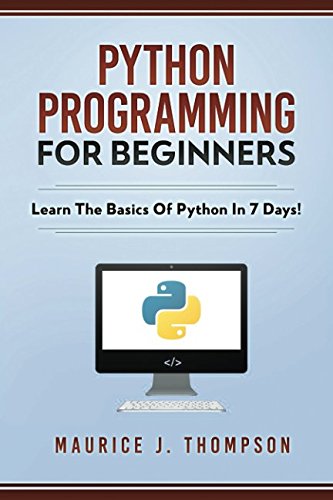 Python Programming For Beginners - Learn The Basics Of Python In 7 Days ...