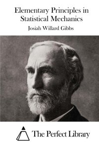 Elementary Principles in Statistical Mechanics (Perfect Library)-cover