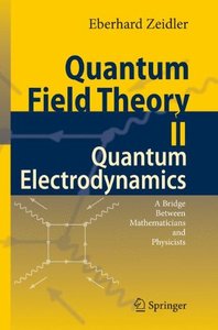 Quantum Field Theory II: Quantum Electrodynamics: A Bridge between Mathematicians and Physicists-cover