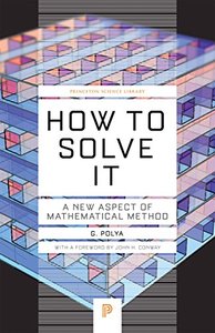 How to Solve It: A New Aspect of Mathematical Method (Princeton Science Library)-cover