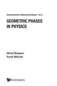 Geometric Phases In Physics (Advanced Series in Mathematical Physics)-cover