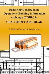 Delivering Construction-Operations Building information exchange (COBie) in GRAPHISOFT ARCHICAD-cover
