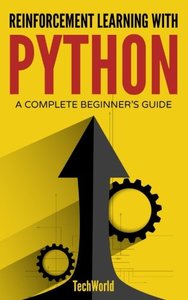 Reinforcement Learning With Python: An Introduction (Adaptive Computation and Machine Learning series)