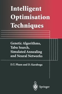 Intelligent Optimisation Techniques: Genetic Algorithms, Tabu Search, Simulated Annealing and Neural Networks-cover