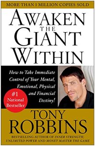 Awaken the Giant Within : How to Take Immediate Control of Your Mental, Emotional, Physical and Financial Destiny!-cover
