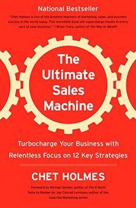 The Ultimate Sales Machine: Turbocharge Your Business with Relentless Focus on 12 Key Strategies-cover