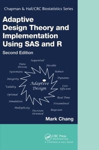 Adaptive Design Theory and Implementation Using SAS and R (Chapman &amp; Hall/CRC Biostatistics Series)-cover