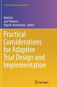 Practical Considerations for Adaptive Trial Design and Implementation (Statistics for Biology and Health)-cover