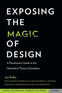 Exposing the Magic of Design: A Practitioner's Guide to the Methods and Theory of Synthesis (Human Technology Interaction Series)-cover
