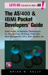 The AS/400 and IBM i Pocket Developers Guide: QuikCourses: Architecture, AD Setup, CL, PDM, SEU, DFU, Work Management, SDA, Subfiles, etc. (IBM AS/400 &amp; IBM i Application Development) (Volume 1)-cover
