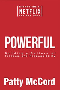 Powerful: Building a Culture of Freedom and Responsibility-cover