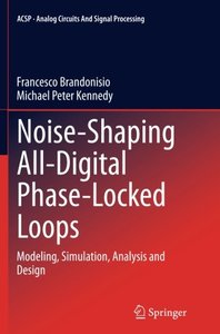 Noise-Shaping All-Digital Phase-Locked Loops: Modeling, Simulation, Analysis and Design (Analog Circuits and Signal Processing)-cover