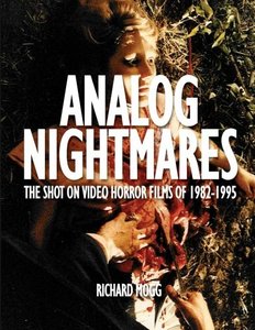 Analog Nightmares: The Shot On Video Horror Films of 1982-1995-cover