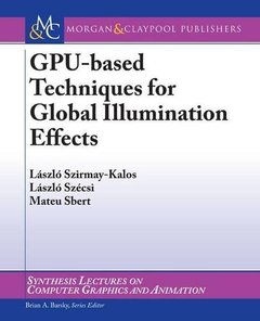 GPU-based Techniques for Global Illumination Effects (Synthesis Lectures on Computer Graphics and Animation)-cover