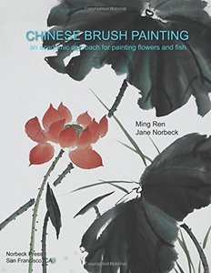 Chinese Brush Painting: An Academic Approach for Painting Flowers and Fish-cover